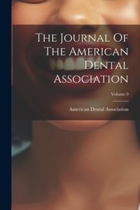 The Journal Of The American Dental Association; Volume 9