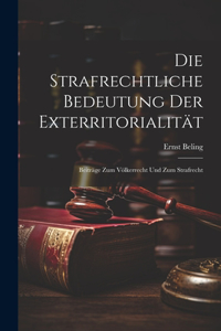 Die Strafrechtliche Bedeutung Der Exterritorialität