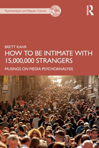 How to Be Intimate with 15,000,000 Strangers