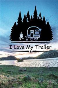 I Love My Trailer