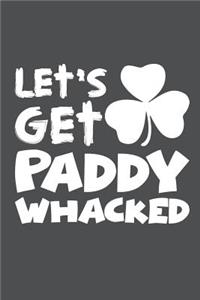 Let's Get Paddy Whacked