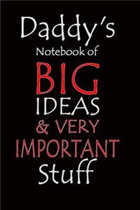 Daddy's Notebook of Big Ideas & Very Important Stuff