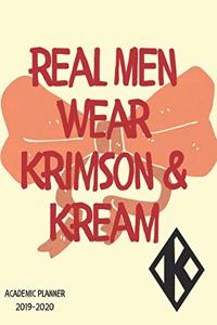 Real Men Wear Krimson and Kream