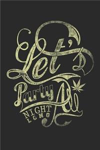 Lets Party all night long: 9x6inch Notebook Dot Grid