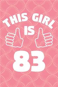 Notebook for 83 Year Old Woman - This Girl Is 83 Years Old - Womens Journal - 83rd Birthday Gift For Women