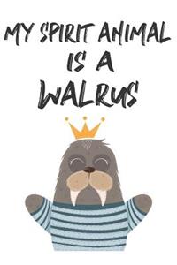 My Spirit Animal Is A Walrus