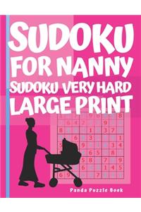 Sudoku For Nanny - Sudoku Very Hard Large Print