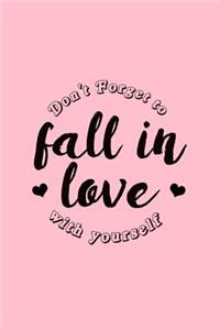 Dont Forget To Fall in Love with Yourself