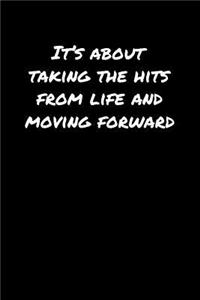 It's About Taking The Hits From Life and Moving Forward