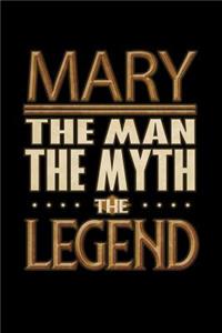 Mary The Man The Myth The Legend: Mary Journal 6x9 Notebook Personalized Gift For Male Called Mary