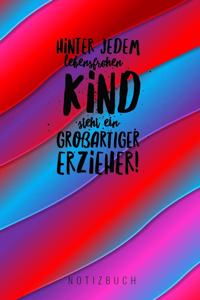 Hinter Jedem Lebensfrohen Kind Steht Ein Grossartiger Erzieher Notizbuch