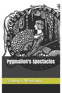 Pygmalion's Spectacles