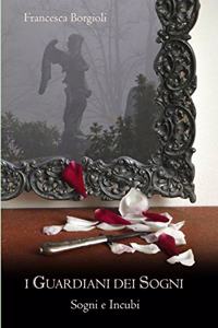 I Guardiani dei Sogni - Sogni e Incubi