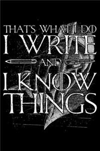 That's What I Do I Write And I Know Things