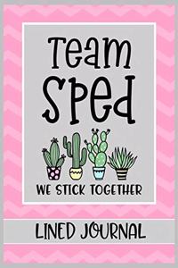 Team Sped We Stick Together Lined Journal
