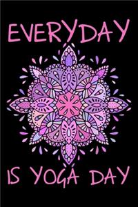 Everyday is Yoga day: Notebook (Journal, Diary) for Yogis - 120 lined pages to write in