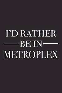 I'd Rather Be in Metroplex