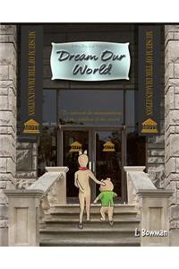 Dream Our World