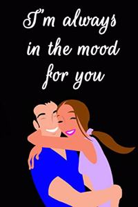 I'm Always in the Mood for You
