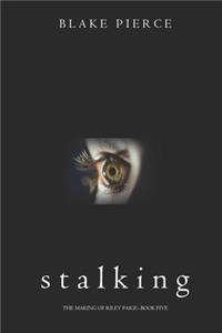 Stalking (The Making of Riley Paige-Book 5)