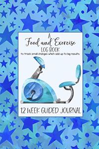 A FOOD AND EXERCISE LOG BOOK to track small changes which add up to big results