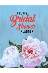 A Hosts Bridal Shower Planner: Organizer with Timeline & Checklist to throw an amazing Bridal Shower for a Special Bride