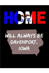 Home Will Always Be Davenport, Iowa