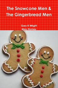 Snowcone Men & The Gingerbread Men
