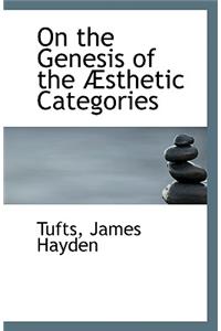 On the Genesis of the Aesthetic Categories