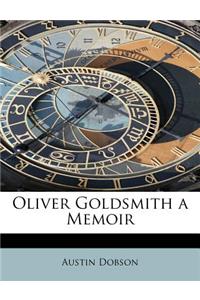 Oliver Goldsmith a Memoir