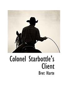 Colonel Starbottle's Client