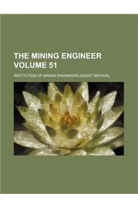 The Mining Engineer Volume 51