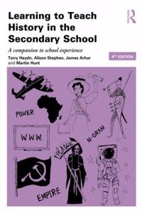 Learning to Teach History in the Secondary School: A Companion to School Experience