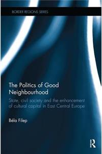 Politics of Good Neighbourhood