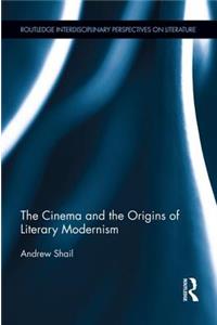 Cinema and the Origins of Literary Modernism