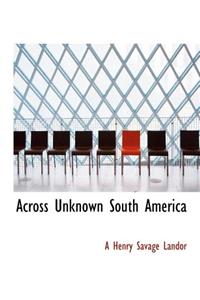 Across Unknown South America