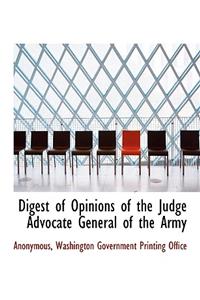 Digest of Opinions of the Judge Advocate General of the Army