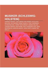 Musiker (Schleswig-Holstein): Hannes Wader, Carl Maria Von Weber, Nicolaus Bruhns, Rio Reiser, Ernst Busch, Tony Sheridan, Achim Reichel