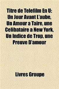 Titre de Telefilm En U