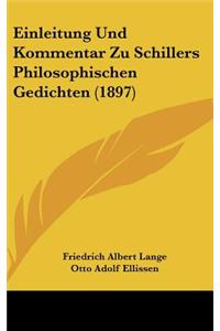 Einleitung Und Kommentar Zu Schillers Philosophischen Gedichten (1897)
