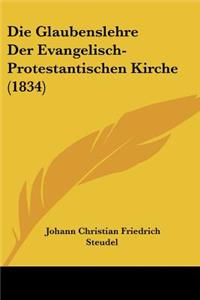Die Glaubenslehre Der Evangelisch-Protestantischen Kirche (1834)