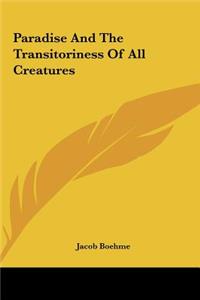 Paradise and the Transitoriness of All Creatures