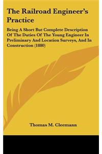 The Railroad Engineer's Practice