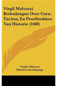 Virgil Malvezzi Bedenkingen Over Corn. Tacitus, En Proefstukken Van Historie (1680)