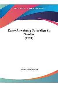 Kurze Anweisung Naturalien Zu Samlen (1774)