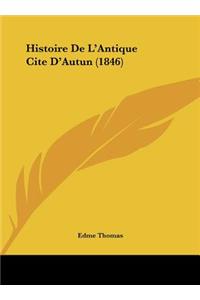 Histoire de L'Antique Cite D'Autun (1846)