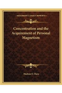 Concentration and the Acquirement of Personal Magnetism