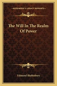 Will in the Realm of Power