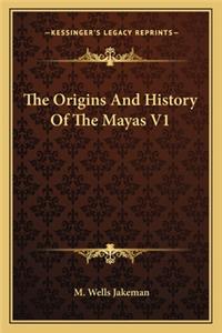 Origins And History Of The Mayas V1