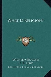 What Is Religion?